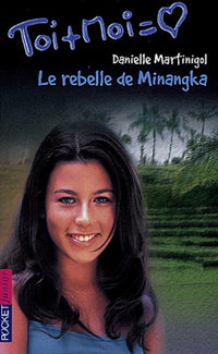 Toi+moi, tome 27 : Rebelle de Minangka