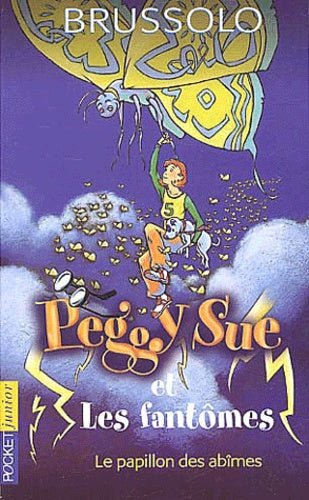 Peggy Sue et les Fantômes, tome 3 : Le Papillon des abîmes
