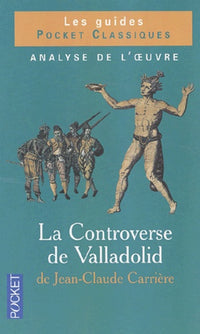 Clés pour : La Controverse de Valladolid de Jean-Claude Carrière
