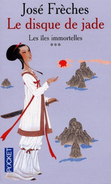 Le disque de Jade - tome 3 - les iles immortelles