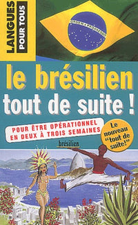 Le brésilien tout de suite