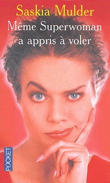 Même Superwoman à appris à voler