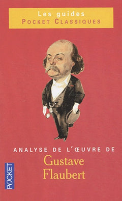 Gustave Flaubert: Analyse de l'oeuvre