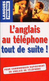 L'anglais au téléphone tout de suite !