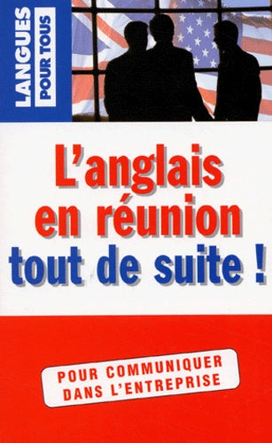 L'anglais en réunion tout de suite