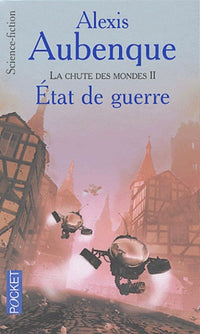 La Chute des mondes, tome 2 : État de guerre