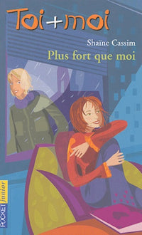 Toi + Moi, tome 29 : Plus fort que moi