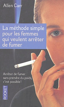 La méthode simple pour les femmes qui veulent arrêter de fumer
