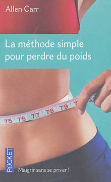 La méthode simple pour perdre du poids