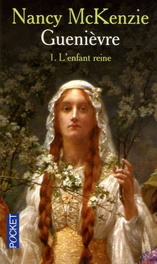 Guenièvre T1 L Enfant Reine