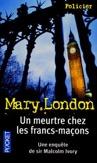 Un meurtre chez les francs-maçons: Une enquête de Sir Malcolm Ivory