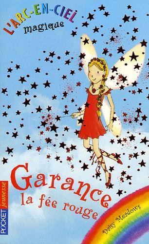 Arc-en-ciel, tome 1 : Garance, la fée rouge