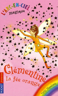 L'arc-en-ciel magique - Les fées du ciel - Tome 2 : Clémentine, le fée orange