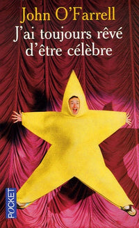 J'ai toujours rêvé d'être célèbre