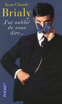 J AI OUBLIE DE VOUS DIRE