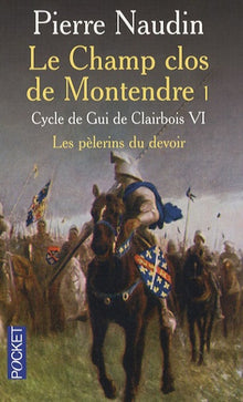 Le Champ clos de Montendre, tome 1 - Les pèlerins du devoir