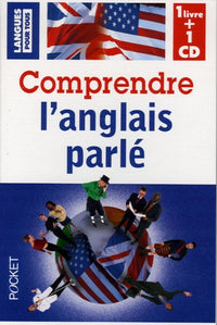 Comprendre l'anglais parlé tout de suite !