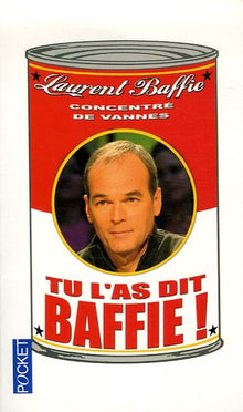 Tu l'as dit Baffie !