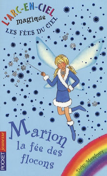 L'arc-en-ciel magique - Les fées du ciel - Tome 1 : Marion, la fée des flocons