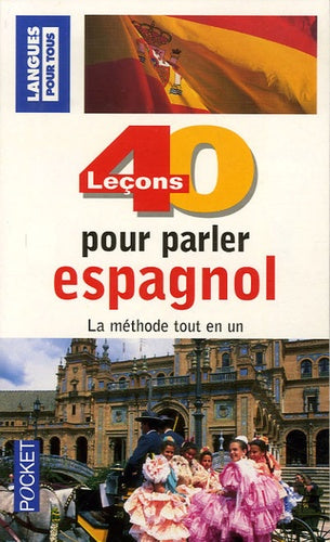 40 LECONS POUR PARLER ESPAGNOL (ancienne édition)