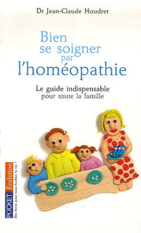 Bien se soigner par l'homéopathie
