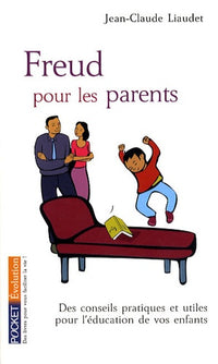 FREUD POUR LES PARENTS