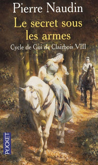 Cycle de Gui de Clairbois, tome 8 : Le secret sous les armes