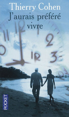J'aurais préféré vivre