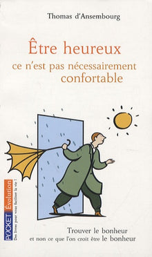 Etre heureux ce n'est pas nécessairement confortable