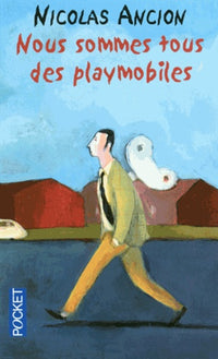 NOUS SOMMES TOUS DES PLAYMOBIL