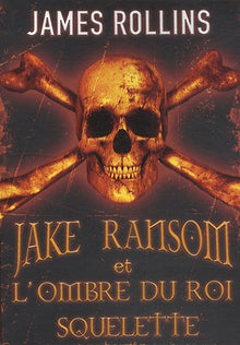 1. Jake Ransom et l'ombre du roi squelette