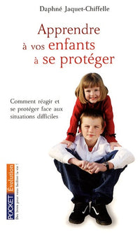 Apprendre à vos enfants à se protéger