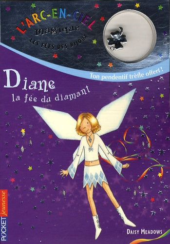 Les fées des bijoux : Diane, la fée du diamant