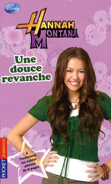 11. Hannah Montana : Une douce revanche
