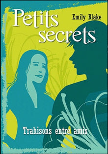 Petits secrets : Trahisons entre amis