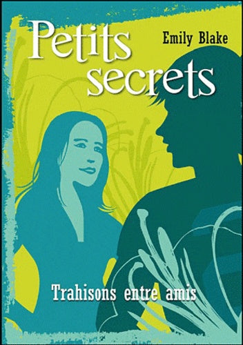 Petits secrets : Trahisons entre amis