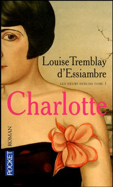 Les soeurs Deblois - tome 1 Charlotte
