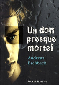 Un don presque mortel