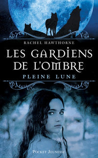 Les Gardiens de l'Ombre : Pleine lune