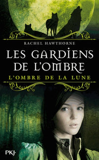 3. Les Gardiens de l'Ombre : L'ombre de la lune