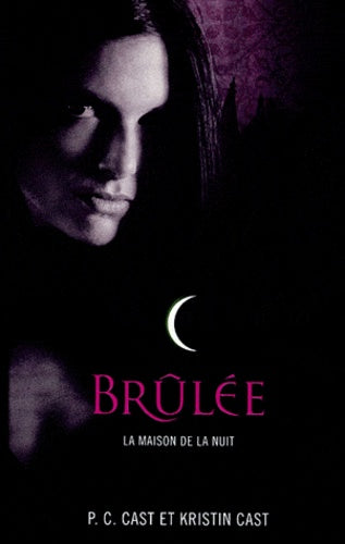 La Maison de la Nuit - tome 7 Brûlée