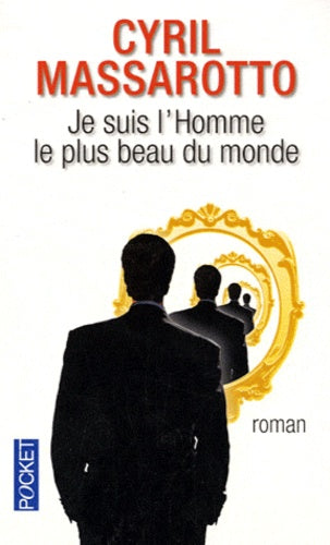 Je suis l'homme le plus beau du monde