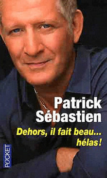 DEHORS IL FAIT BEAU HELAS