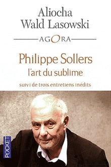 Philippe Sollers l'art du sublime