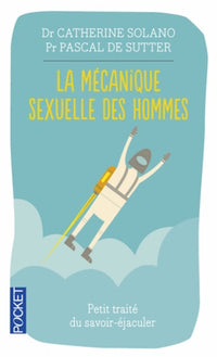La mécanique sexuelle des hommes tome 1