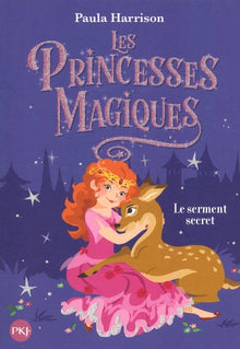 Les princesses magiques - tome 01 : Le Serment secret