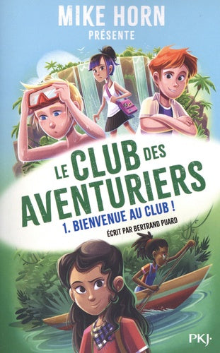 Le Club des aventuriers - tome 01 : Bienvenue au club