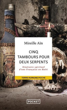 Cinq tambours pour deux serpents - Itinéraire spirituel d'une Française en Haïti