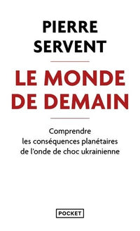 Le monde de demain - Comprendre les conséquences planétaires de l'onde de choc ukrainienne