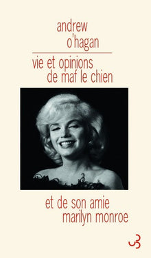 Vie et opinions de Maf le chien et de son amie Marylin Monroe